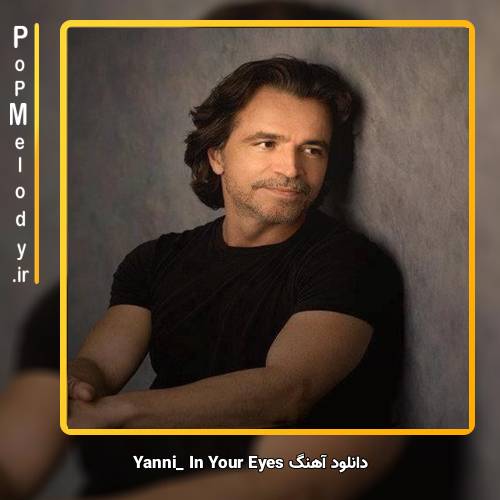 دانلود آهنگ Yanni In Your Eyes